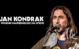 Piosenki najpiękniejsze na świecie - Koncert Jana Kondraka