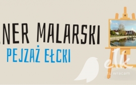 Plener malarski - Pejzaż Ełcki