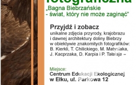 Wystawa fotograficzna „Bagna Biebrzańskie - świat, który nie może zaginąć”