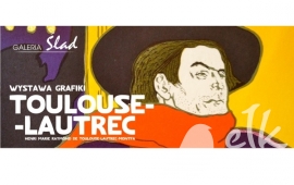 Wystawa grafiki Toulouse-Lautrec w Galerii Ślad