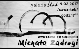 Wystawa fotografii Michała Zadrogi