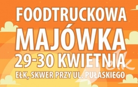 „Foodtruckowa majówka” w Ełku