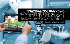 Spotkanie dla przedsiębiorców „Innowacyjna Produkcja, Nowoczesne Technologie”