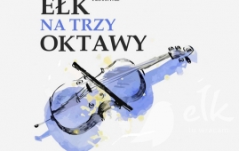 Festiwal muzyczny „Ełk Na Trzy Oktawy”